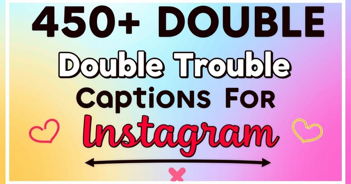 450-double-trouble-captions-for-instagram