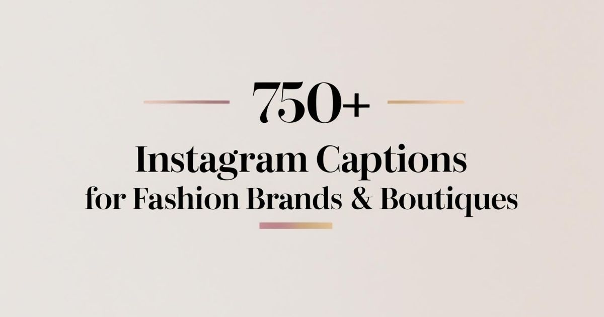750-instagram-captions-for-fashion-brands-and-boutiques