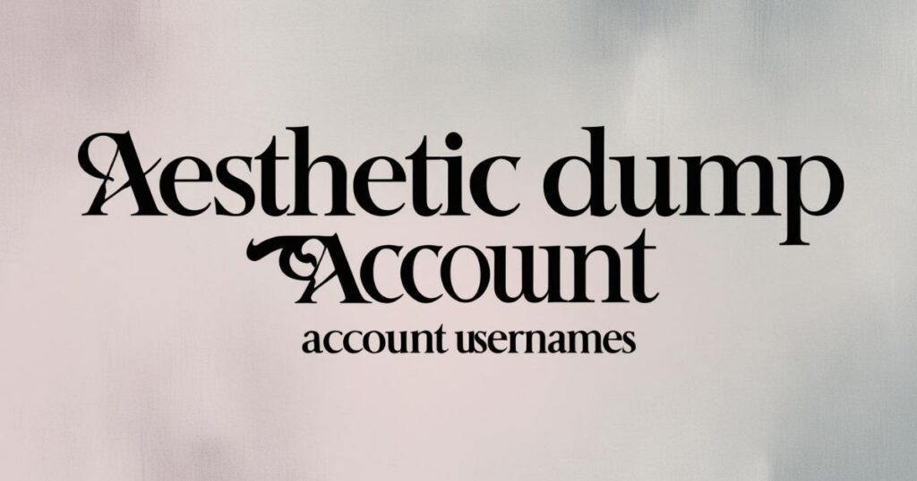 aesthetic-dump-account-usernames