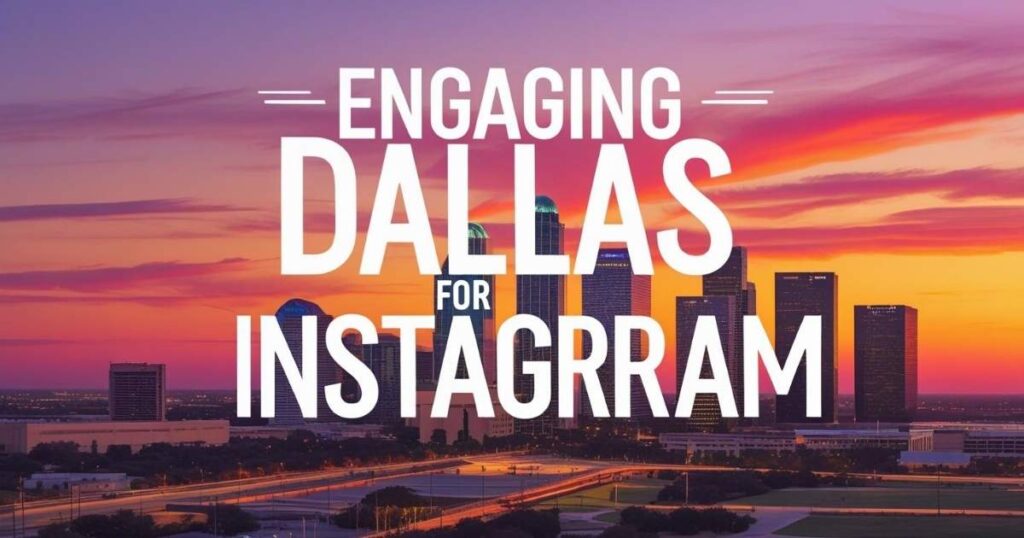 engaging-dallas-captions-for-instagram