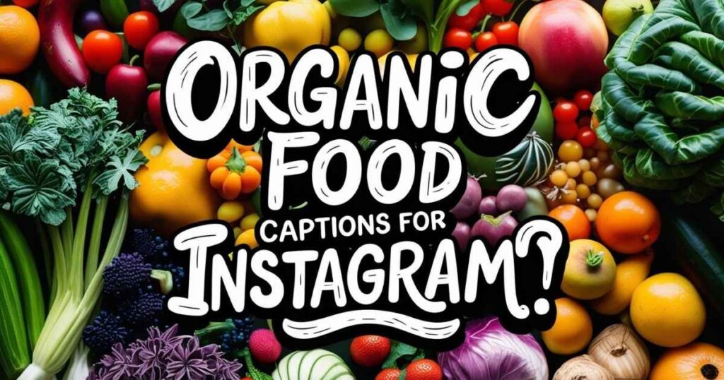 organic-food-captions-for-instagram