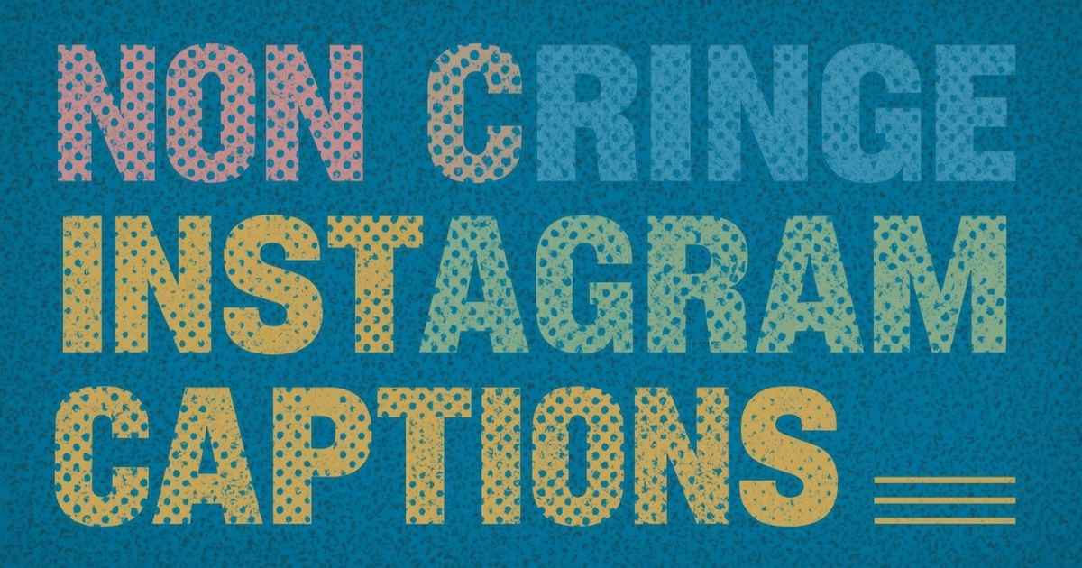 570-non-cringe-instagram-captions-to-stand-out